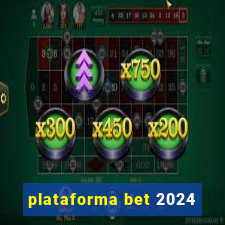 plataforma bet 2024